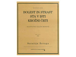 The exhibition catalogue - Venue:  Maribor Art Gallery (UGM), Maribor, Slovenia - Artist: Natalija Šeruga Golob - Exhibition Title: Pain and Passion are on the Same Circular Line - Year: 2003. In this exhibition catalogue Natalija Šeruga Golob represents paintings on which could be that she softens taboos, terror and fear and she gives them meaning with her aesthetics.