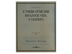 The exhibition catalogue - Venue: Gallery Murska Sobota, Murska Sobota, Slovenia - Artist: Natalija Šeruga Golob - Exhibition Title: With all Eyes the Existing is Looking out, into Openness - Date: October 17 – November 20, 2003.